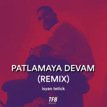 کاور Patlamaya Devam (Remix) - Single