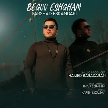 کاور آهنگ Begoo Eshgham از Farshad Eskandari