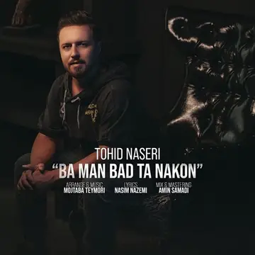 کاور آهنگ Ba Man Bad Ta Nakon از Tohid Naseri