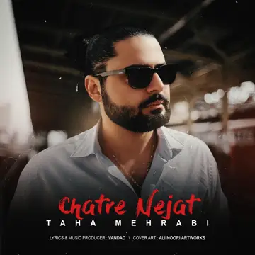 کاور آهنگ Chatre Nejat از Taha Mehrabi