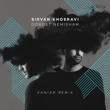 کاور آهنگ Dorost Nemisham - Xaniar Remix از سیروان خسروی