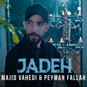 کاور آهنگ Jadeh از Majid Vahedi & Peyman Fallah