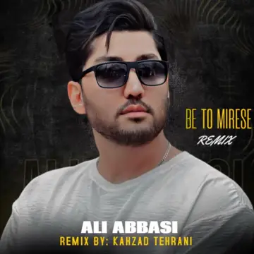 کاور آهنگ Be to Mirese (Remix) از Ali Abbasi