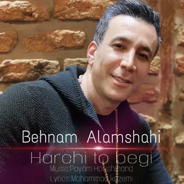 کاور آهنگ Harchi To Begi از Behnam Alamshahi