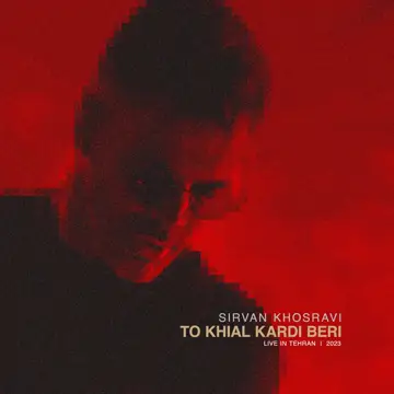 کاور آهنگ To Khial Kardi Beri (Live in Tehran 2023) از سیروان خسروی