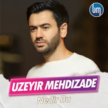 کاور آهنگ Nedir Bu از Uzeyir Mehdizade