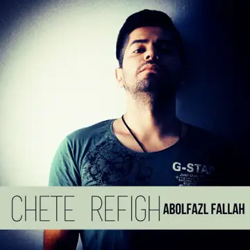 کاور آهنگ Chete Refigh از Abolfazl Fallah
