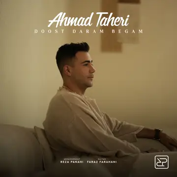 کاور آهنگ Doost Daram Begam از Ahmad Taheri