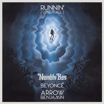کاور آهنگ Runnin' (Lose It All) از Naughty Boy، Beyoncé، Arrow Benjamin